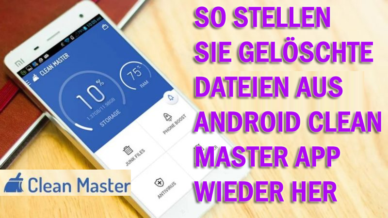 So stellen Sie gelöschte Dateien aus Android Clean Master App wieder her