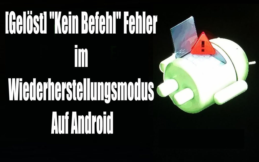 beheben Android keine Befehlsfehlermeldung