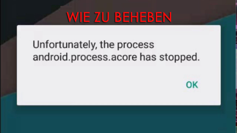 8 Methoden zur Lösung Leider “android.process.acore gestoppt hat“ Fehler auf Android