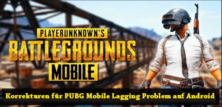 8 Behebtc für PUBG Mobile Lag, stotterndes Problem auf Android und spielen Sie es reibungslos