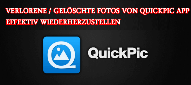 verlorene / gelöschte Fotos von Quickpic App effektiv wiederherzustellen
