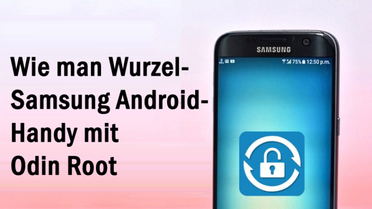 Wie man Wurzel-Samsung Android-Handy mit Odin Root