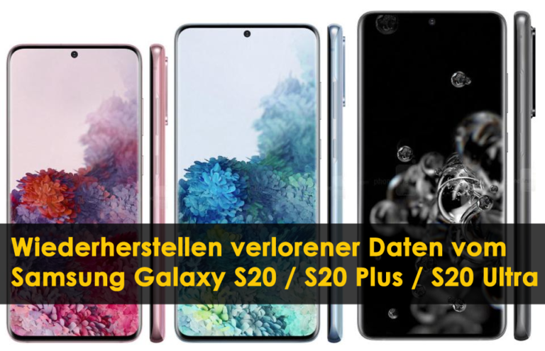 Wiederherstellen verlorener Daten vom Samsung Galaxy S20 / S20 Plus / S20 Ultra