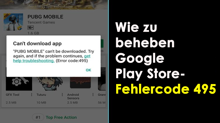 Behebung des Fehlercodes 495 im Google Play Store