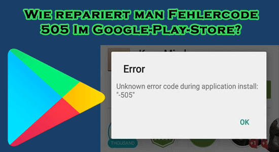 Fehlercode 505 Im Google-Play-Store