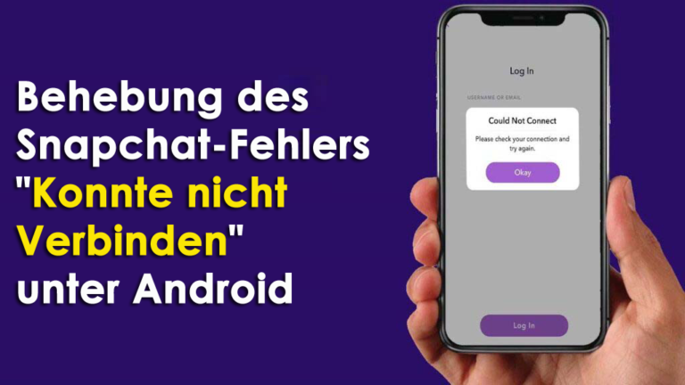 Behebung des Snapchat-Fehlers "Konnte nicht Verbinden" unter Android