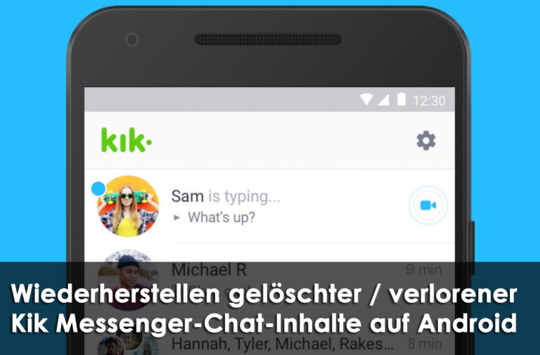 Wiederherstellen gelöschter / verlorener Kik Messenger-Chat-Inhalte auf Android