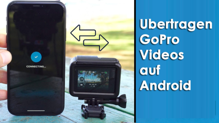 übertragen GoPro Videos auf Android