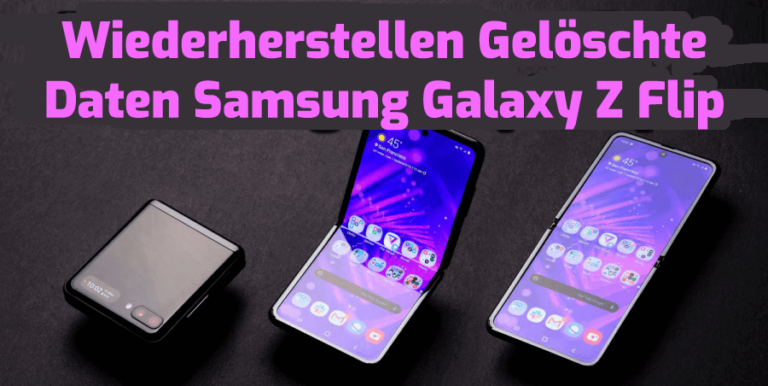 gelöschte oder verlorene Daten von Samsung Galaxy Z Flip wiederherstellen