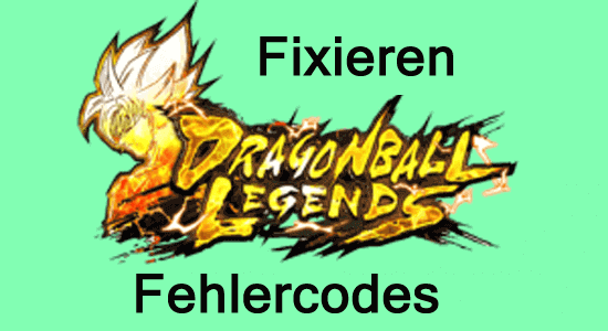 Dragon Ball Legends Fehlercodes auf Android