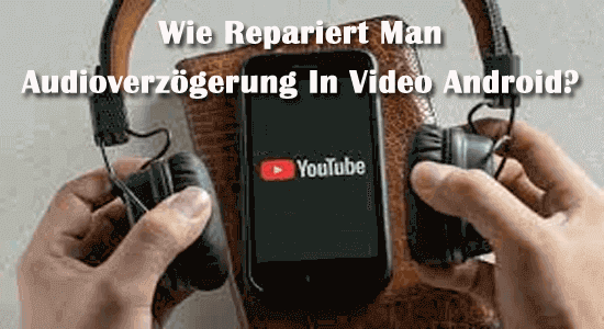 Audio und Video sind in Android nicht synchron