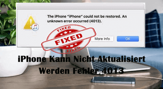 iPhone kann nicht aktualisiert werden Fehler 4013