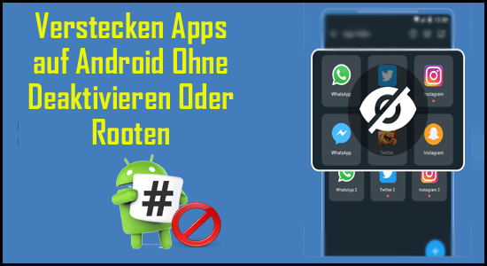 Verstecken Apps auf Android Ohne Deaktivieren Oder Rooten