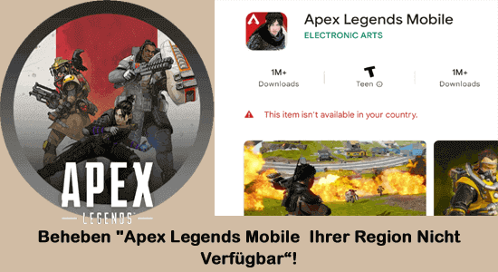 dass Apex Legends Mobile in Ihrer Region nicht verfügbar ist