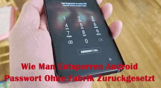 entsperren android passwort ohne fabrik zuruckgesetzt