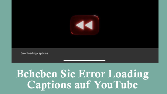Error Loading Captions auf YouTube