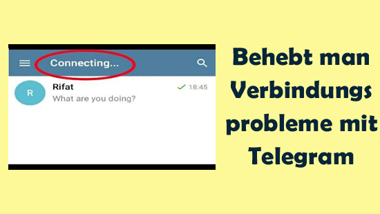behebt man Verbindungsprobleme mit Telegram