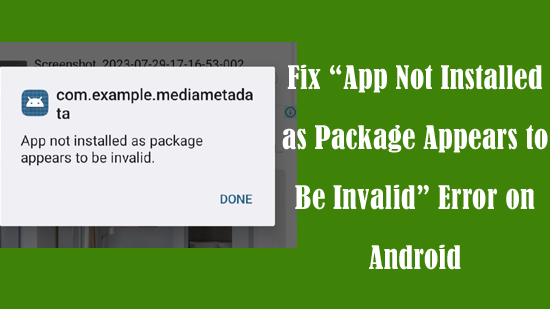 App Not Installed as Package Appears to Be Invalid